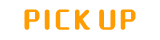 PICK UP